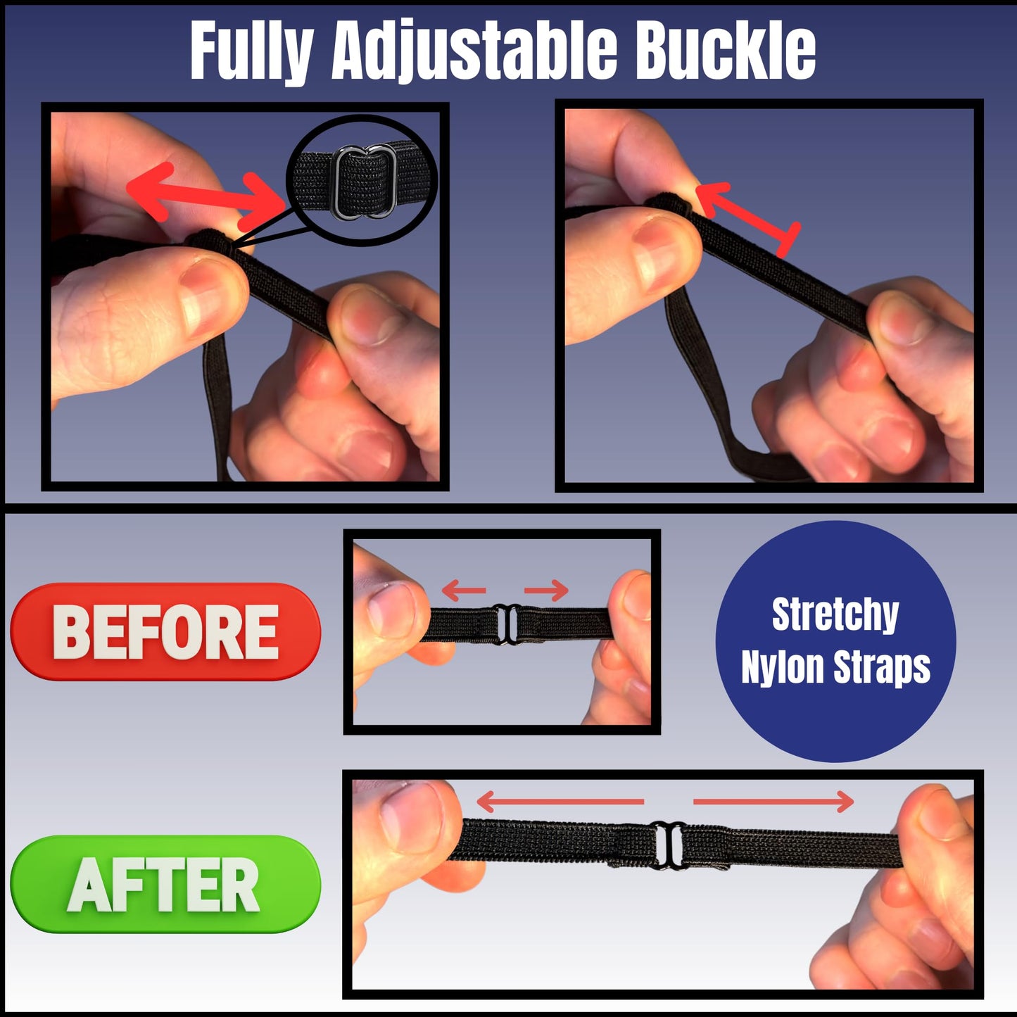 Illustration of a fully adjustable buckle with stretchy nylon straps, showing before and after effects.